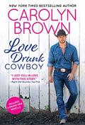 Love Drunk Cowboy by Carolyn Brown