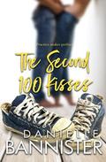 The Second 100 Kisses: Practice Makes Perfect by Danielle Bannister