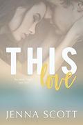 This Love (This Boy #3) by Jenna Scott