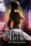 Final Curtain by J.B. Trepagnier