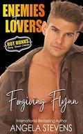 Forgiving Flynn (Enemies To Lovers- Hot Hunks Steamy Romance Collection #4) by Angela Stevens