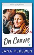 On Canvas (Scorching Internet Connections #2) by Jana McKewen