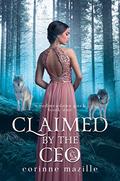 Claimed By The CEO (Woodmeadows Pack #1) by Corinne Mazille