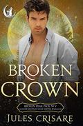 Broken Crown: A Silver Sentinel Fated Mates Wolf Shifter Romance (Broken Peak Pack #5) by Jules Crisare