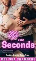 Up for Seconds: A Second Chance Steamy Romance (Destiny Dunes #2) by Melissa Chambers