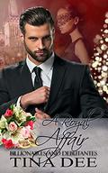 A Royal Affair: Billionaires & Debutantes Book 6 by Tina Dee