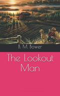 The Lookout Man by B.M. Bower
