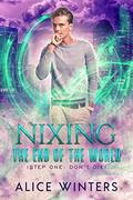 Nixing the End of the World by Alice Winters