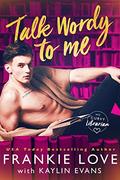 Talk Wordy To Me (His Curvy Librarian #1) by Kaylin Evans