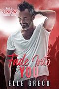 Fade Into You: An LA Rock Star Romance by Elle Greco