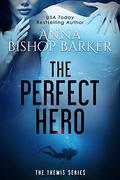 The Perfect Hero (Themis #1) by Anna Bishop Barker