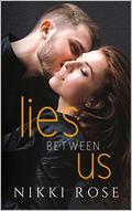 Lies Between Us by Nikki Rose