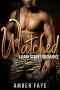 Watched (Twin Pines Obsessions #1) by Amber Faye