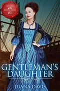 A Gentleman's Daughter (Sisters of the Revolution #1) by Diana Davis