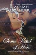 Some Kind of Hero (Hallowed Halls of Medicine #3) by Hannah Alexander