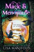 Magic & Menopause: A Paranormal Women's Fiction Romance (The Oracle of Wynter #2) by Lisa Manifold