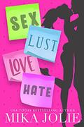 SEX LUST LOVE HATE by Mika Jolie