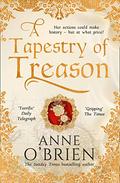 A Tapestry of Treason by Anne O'Brien
