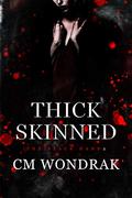 Thick Skinned by C.M. Wondrak