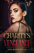 Charity's Vengeance  by Ann-Marie Davis