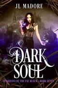 Dark Soul (Guardians of the Fae Realms #7) by JL Madore