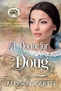 A Doctor For Doug (Mail-Order Mama #9) by Allyson Carter