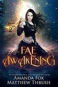 Fae Awakening: An Urban Fantasy Fae Romance (Origins of Magic #2) by Matthew Thrush