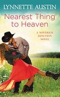 Nearest Thing to Heaven (Maverick Junction #2) by Lynnette Austin