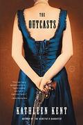 The Outcasts by Kathleen Kent