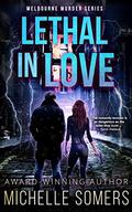 Lethal in Love: A seductive romantic suspense (Melbourne Murder #1) by Michelle Somers