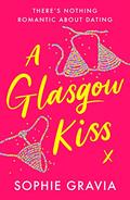 A Glasgow Kiss by Sophie Gravia