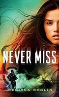 Never Miss by Melissa Koslin