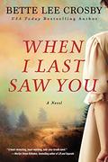 When I Last Saw You by Bette Lee Crosby