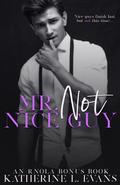 Mr. Not Nice Guy: An Adult Bully Romance (Romance in New Orleans) by Katherine L. Evans