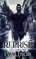Reprise: Soul Guardians Series (Soul Guardians #1) by Eva LeNoir