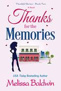 Thanks for the Memories: A Friends to Lovers Romantic Comedy (Thankful #2) by Melissa Baldwin