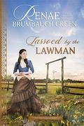 Lassoed by the Lawman (The Texas Ranger #3) by Renae Brumbaugh Green