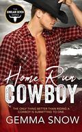 Home Run Cowboy (The Sinclair Seven #1) by Gemma Snow