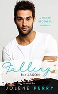 Falling for Jason (The Meyer Brothers #2) by Jolene Perry