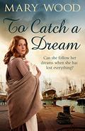 To Catch A Dream (The Breckton Trilogy #1) by Mary Wood