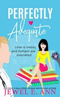 Perfectly Adequate by Jewel E. Ann