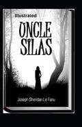 Uncle Silas Illustrated by Joseph Sheridan Le Fanu