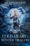 Dragon Shifter Dominion 3: Cold Heart of the Winter Dragon by KC Kingmaker