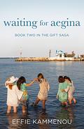 Waiting for Aegina (The Gift Saga #2) by Effie Kammenou