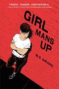 Girl Mans Up by M.E. Girard