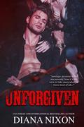 Unforgiven: A Forced Marriage Dark Mystery Romance by Diana Nixon