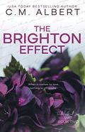 The Brighton Effect (The Truth About Love Duet #2) by C.M. Albert