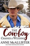 The Cowboy Crashes a Wedding (Cowboys of Horse Thief Mountain #3) by Anne McAllister