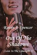 Out Of The Shadows: A Lesbian Celebrity Romance by Raven J. Spencer