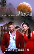 Crimson Moon Hideaway: Out of Reach by Crimson Moon Hideaway